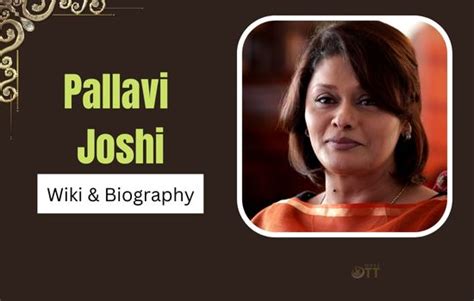 Pallavi Joshi Wiki, Biography, Age, Boyfriend, Family, Education, Husband, Height, Weight ...