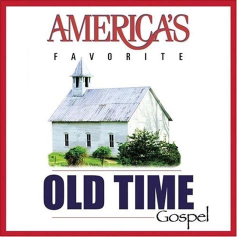 Various Artists - America's Favorite Old-Time Gospel Songs Album ...