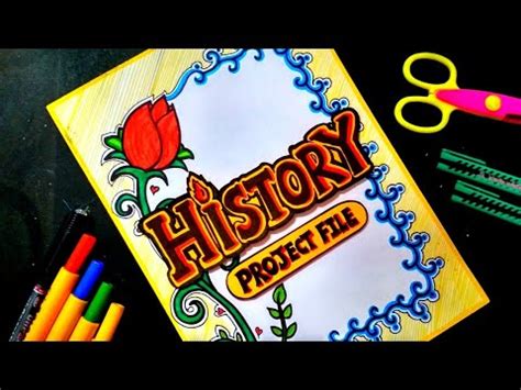 How to Make History Project File Cover Page Design | History Project ...