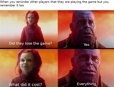 I lost the game 7 times making this meme : r/thanosdidnothingwrong