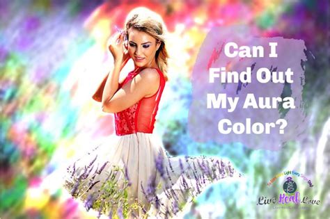 Can I Find Out My Aura Color? | Live Heal Love | Aura colors, Aura, Color