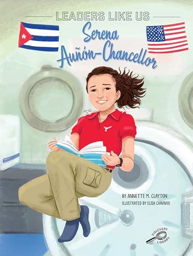 Serena Auñón-Chancellor Biography, Part of the Leaders Like Us Nonfiction Book Series, Guided ...