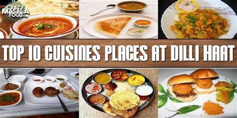 Top 10 Cuisines Places at Dilli Haat - Crazy Masala Food