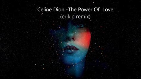 Celine Dion - The Power Of Love (erik. p remix)