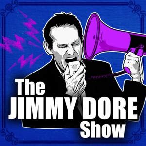 The Jimmy Dore Show podcast - Free on The Podcast App