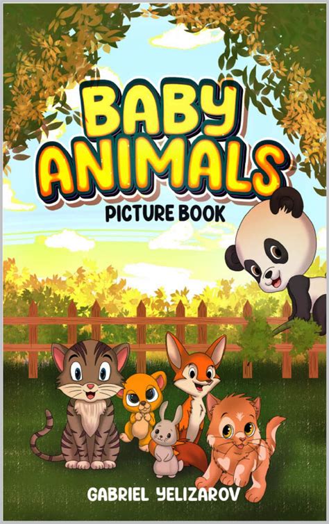 Baby Animals Picture Book: Colorful Illustrations Of Baby Animals And ...