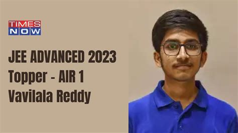 JEE Advanced 2023 AIR 1 Vavilala Chidvilas Reddy Now A Step Closer to IIT Bombay Dream After ...