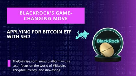 BlackRock Applies For Spot Bitcoin ETF With SEC