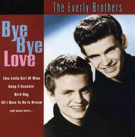 Everly Brothers - Bye Bye Love - Original HQ Audio - Buddy Holly - Love Your Day