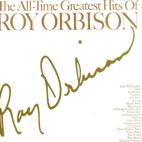 Roy Orbison - The All-Time Greatest Hits Of Roy Orbison Lyrics and Tracklist | Genius