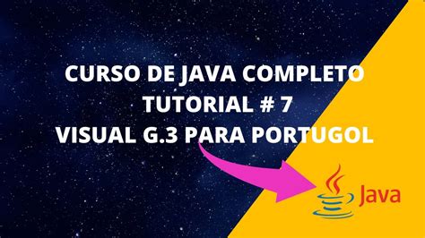 CURSO DE JAVA - TUTORIAL # 7 - VISUAL G PARA PORTUGOL - YouTube