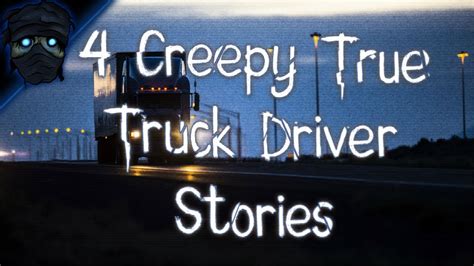 4 Creepy True Truck Driver Stories - YouTube