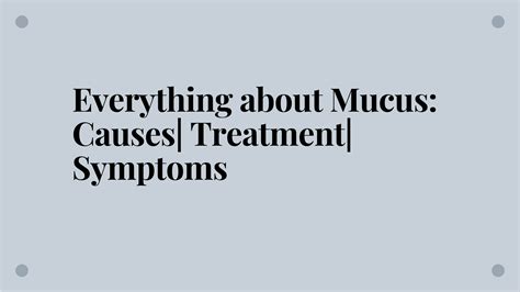 Everything about Mucus: Causes| Treatment| Symptoms - The Health Fact