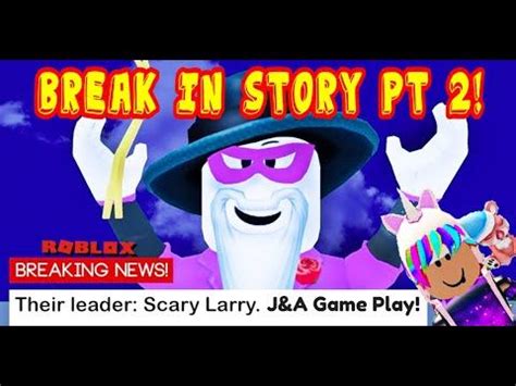 Meet Scary Larry in Break in Story Part 2! ROBLOX