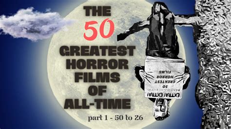 The 50 Greatest HORROR Films of ALL-TIME! (Part 1 - 50 to 26) - YouTube