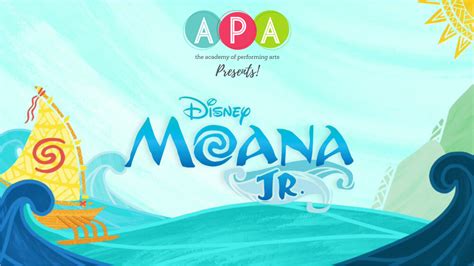 Moana Jr The Musical: August 20th! - The Academy of Performing Arts