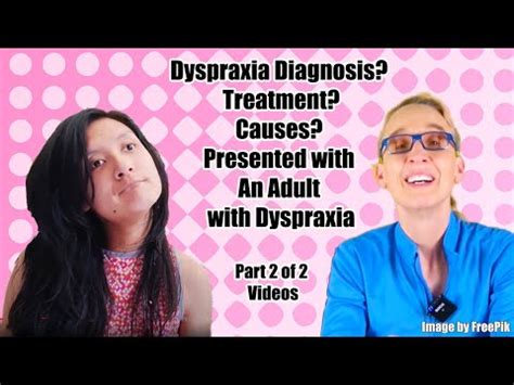 Dyspraxia Diagnosis? Treatment? Frequency? Presented with An Adult with ...