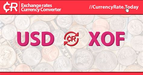 Live US Dollar to Xo Francs Exchange Rate - $ 1 USD/XOF Today