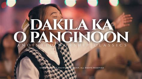 DAKILA KA O PANGINOON | Anointed Worship Classics | Maria Flores & Anointed Worship Music Video ...