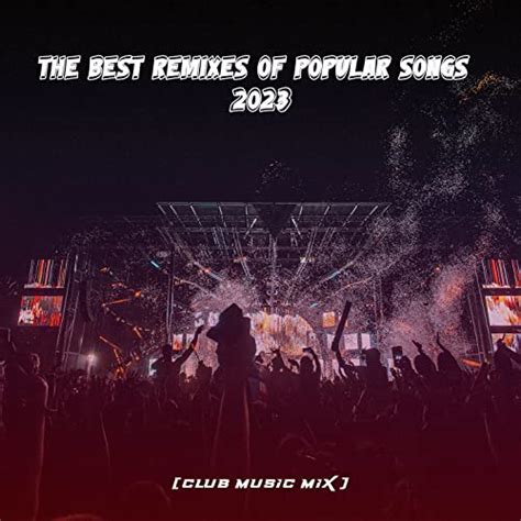 The best remixes of popular songs (Club Music Mix 2023) by Club Music on Amazon Music - Amazon.com