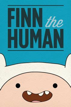 Finn The Human Quotes. QuotesGram