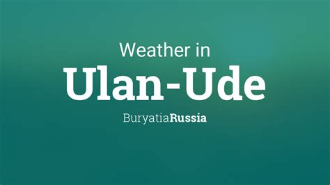 Weather for Ulan-Ude, Russia