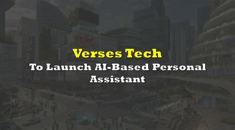 Verses Tech To Launch AI-Based Personal Assistant | the deep dive