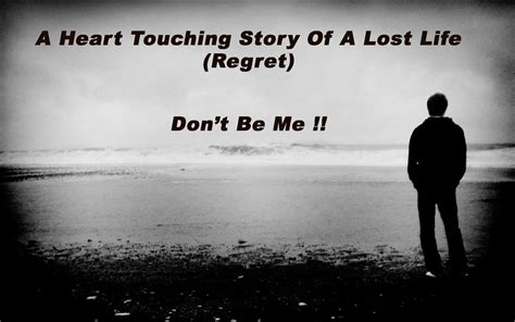 A Heart Touching Story Of A Lost Life (Regret) - True-Stories World