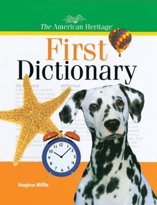 The American Heritage First Dictionary by American Heritage | Goodreads