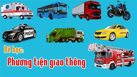 Bé học nói các PHƯƠNG TIỆN GIAO THÔNG #1 - Kids TV - YouTube