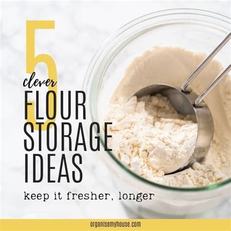 5 Clever Flour Storage Ideas That Will Keep It Fresh, Longer