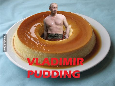 Vladimir Pudding, the new ruler of Russia - 9GAG