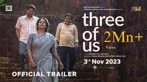 Three Of Us - Official Trailer | Avinash Arun, Shefali Shah, Jaideep Ahlawat & Swanand Kirkire ...