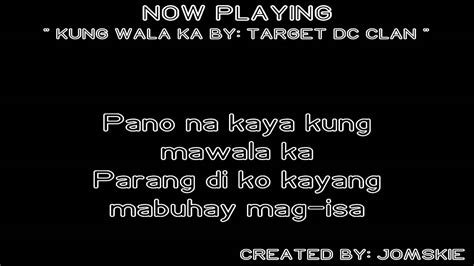 KUNG WALA KA BY: TARGET [ LYRiCS ] - YouTube