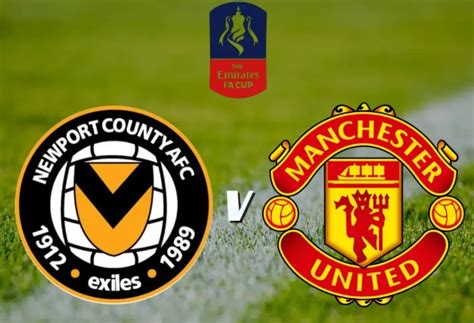 Watch Newport County vs Man Utd Live Stream, Scores, Lineups, H2H ...