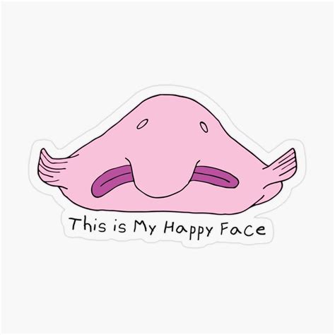 Blob Fish - This is my happy face Sticker by Geek-topia | Happy face, Face stickers, Face