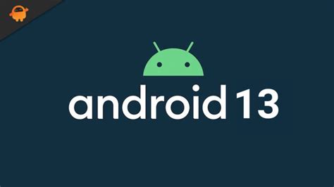 Android 13: Release Dates, Features, Supported Devices List