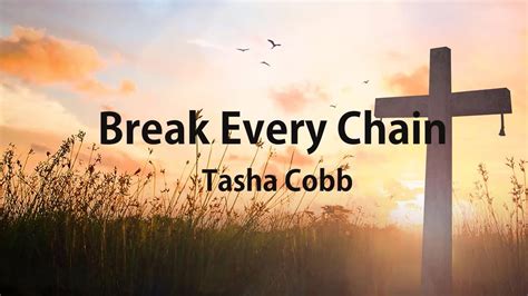 Tasha Cobbs - Break Every Chain (Lyrics) - YouTube Music