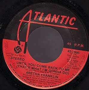 Aretha Franklin - UNTIL YOU COME BACK TO ME 7" (45) US ATLANTIC 1973 - Amazon.com Music