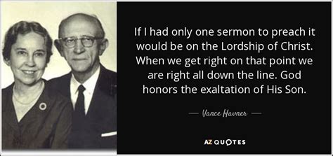 Vance Havner quote: If I had only one sermon to preach it would...