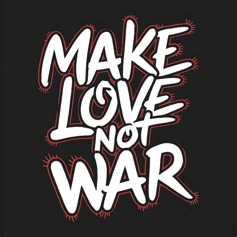 Make Love Not War Quotes | Premium AI-generated image