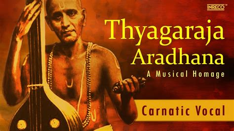 Popular Thyagaraja Aradhana, Keerthanalu | Carnatic Classical ...