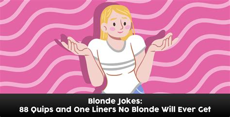 Blonde Jokes: 88 Quips and One Liners No Blonde Will Ever Get