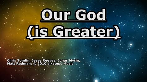 Our God (is Greater) - Chris Tomlin - Lyrics Chords - Chordify