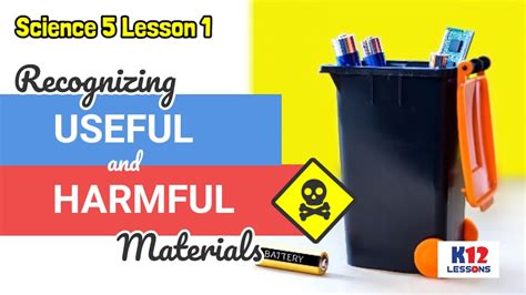 Science 5 Lesson 1 - Recognizing Useful and Harmful Materials - YouTube