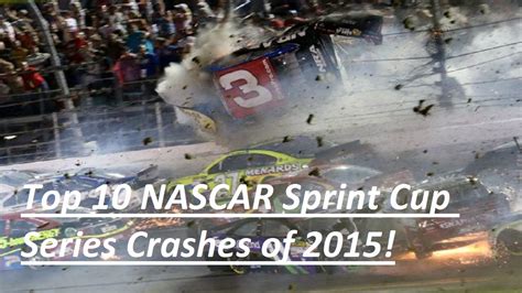 Top 10 NASCAR Sprint Cup Series Crashes of 2015 - YouTube