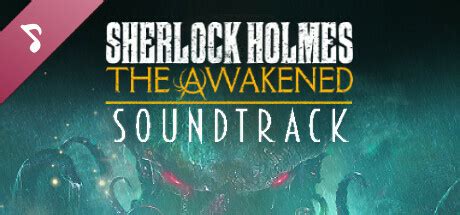 Sherlock Holmes The Awakened Soundtrack on Steam