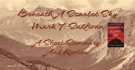 Beneath a Scarlet Sky - Mark T. Sullivan - A Short Summary & Review