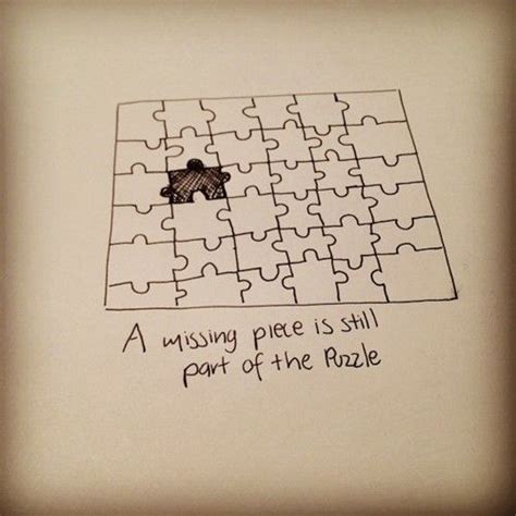 Lately I have thinking a lot about loss, and more... | | Puzzle pieces quotes, Pieces quotes ...