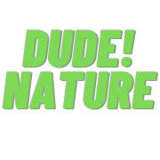 Dude Nature